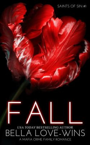 Buch Fall (a Mafia Crime Family Romance) Bella Love-Wins