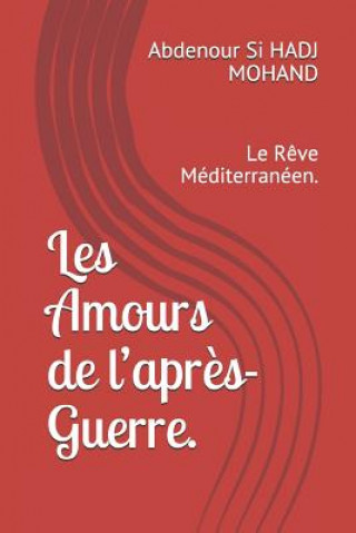 Könyv Les Amours de l'Apr?s-Guerre.: Le R?ve Méditerranéen. Michele Machenin