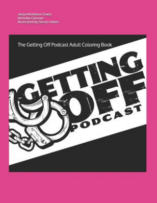 Kniha The Getting Off Podcast Adult Coloring Book Nicholas Gansner