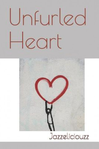 Knjiga Unfurled Heart Jazzeliciouzz Ubhi