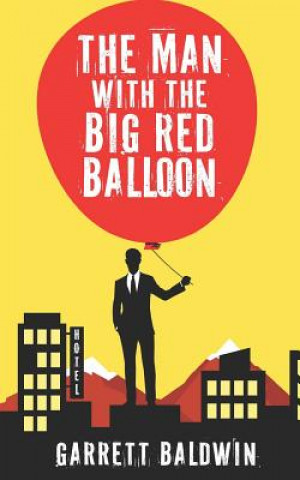 Carte The Man with the Big Red Balloon Garrett Baldwin
