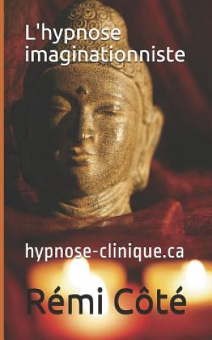 Könyv L'Hypnose Imaginationniste: Hypnose-Clinique.CA Remi Cote