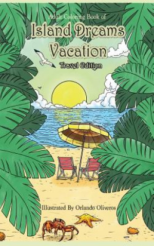 Könyv Adult Coloring Book of Island Dreams Vacation Travel Edition Zenmaster Coloring Books