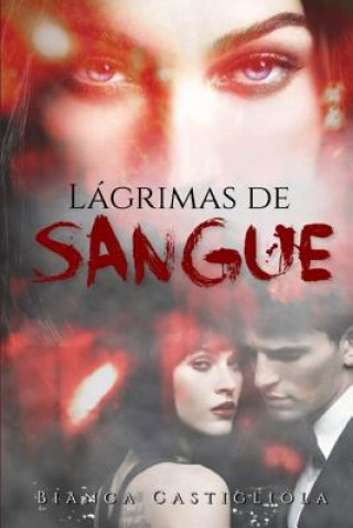 Kniha Lágrimas de Sangue Bianca Castigliola