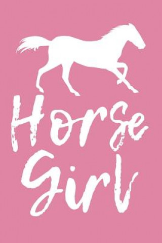 Kniha Horse Girl: - A Diary for Girls Who Love Horses - Dear Diary - 6x9 Inches - 120 Pages Magdalen Erichsen