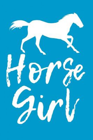 Kniha Horse Girl: - A Diary for Girls Who Love Horses - Dear Diary - 6x9 Inches - 120 Pages Magdalen Erichsen