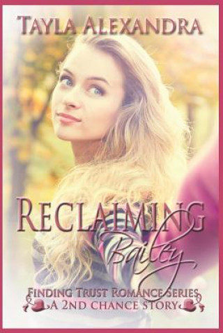 Knjiga Reclaiming Bailey Tayla Alexandra