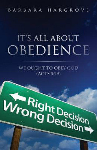 Book It's All about Obedience: We Ought to Obey God Barbara Hargrove