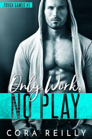 Carte Only Work, No Play Cora Reilly