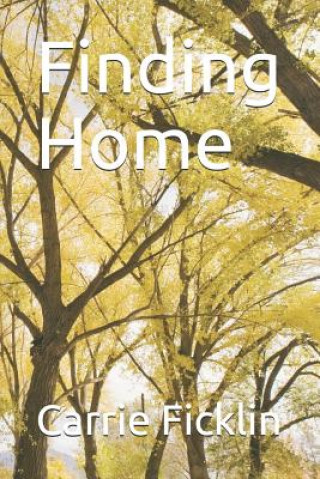 Knjiga Finding Home Carrie Ficklin