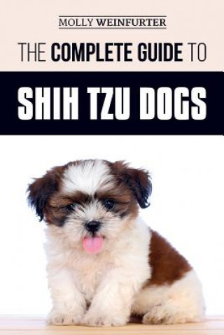 Carte Complete Guide to Shih Tzu Dogs Molly Weinfurter
