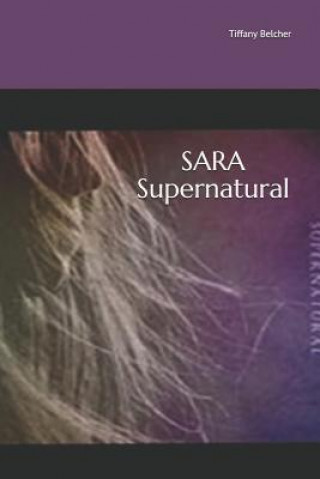 Knjiga Sara Supernatural Tiffany Belcher
