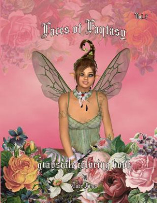 Kniha Faces of Fantasy Grayscale Coloring Book Tabz Jones