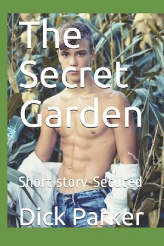 Carte The Secret Garden: Short Story-Secuced Dick Parker