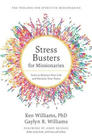 Carte Stress Busters for Missionaries: Tools to Balance Your Life and Reclaim Your Peace Ken Williams Phd