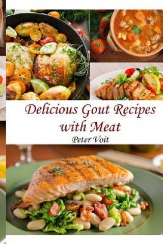 Kniha Delicious Gout Recipes With Meat Peter Voit
