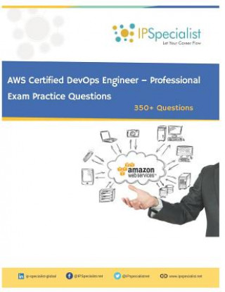 Könyv AWS Certified DevOps Engineer - Professional Exam Practice Questions: 350+ Questions Ip Specialist