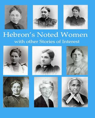 Kniha Hebron's Noted Women with other Stories of Interest Ronald W Collins