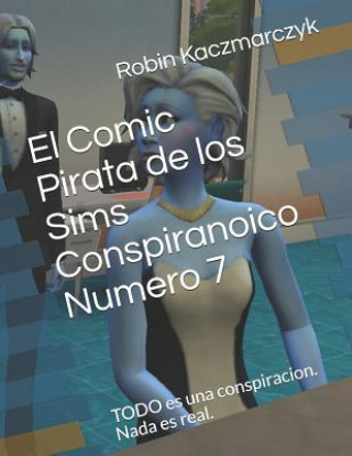 Buch El Comic Pirata de Los Sims Conspiranoico Numero 7: Todo Es Una Conspiracion. NADA Es Real. Robin Kaczmarczyk