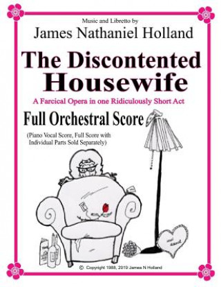 Kniha Discontented Housewife A Farcical Opera in One Ridiculously Short Act James Nathaniel Holland