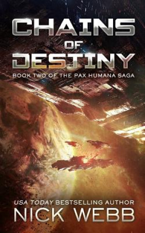 Kniha Chains of Destiny (Episode #2: The Pax Humana Saga) Nick Webb