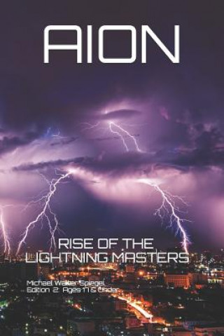 Carte Aion: Rise of the Lightning Masters Edition 2: Kid-Teen Under 17 Michael Walter Spiegel