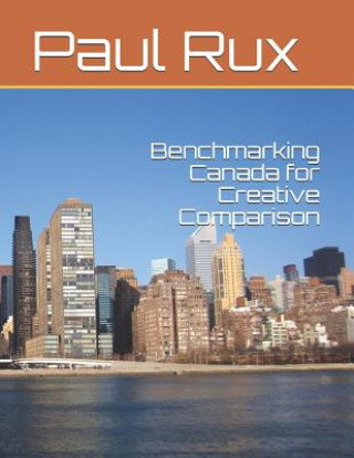 Kniha Benchmarking Canada for Creative Comparison Paul Rux Ph D
