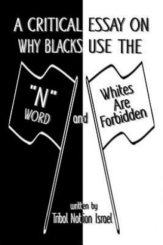 Książka A Critical Essay on Why Blacks Use the "N" Word and Whites are Forbidden Tribal Nation Israel