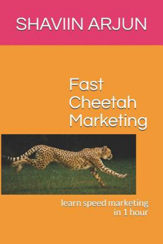 Kniha Fast Cheetah Marketing: Learn Speed Marketing in 1 Hour Lela S