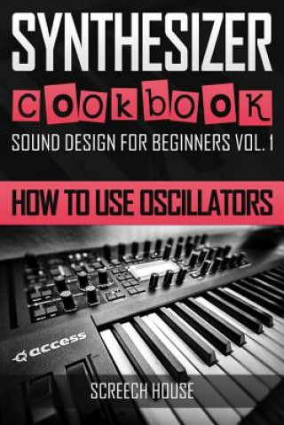 Könyv Synthesizer Cookbook Screech House