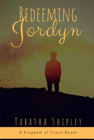 Book Redeeming Jordyn: A Kingdom of Fraun Novel Tabatha Shipley