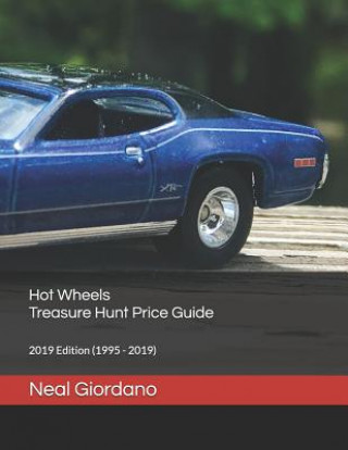 Könyv Hot Wheels Treasure Hunt Price Guide: 2019 Edition (1995 - 2019) Neal Giordano