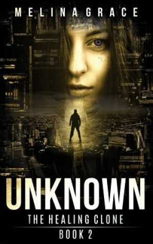 Knjiga Unknown: (a Dystopian Survival Fiction Book Series) Melina Grace