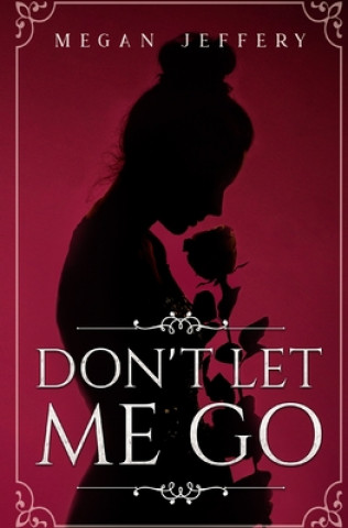 Kniha Don't Let Me Go: a Lesbian Romance Megan Jeffery