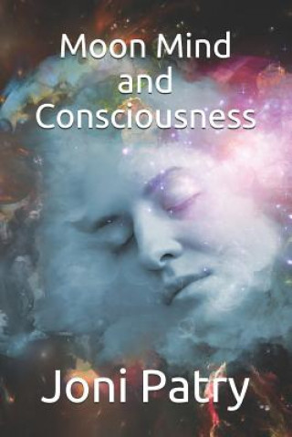 Knjiga Moon Mind and Consciousness Joni Patry