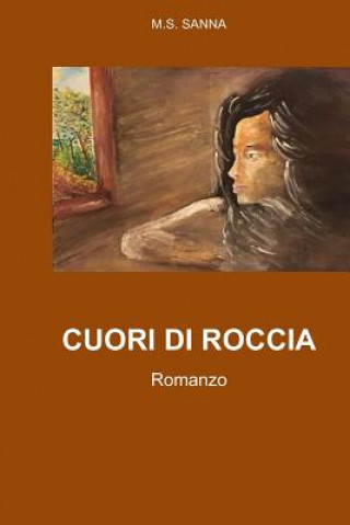 Knjiga Cuori di roccia: Romanzo M S Sanna