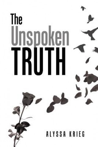 Book The Unspoken Truth Alyssa Marie Krieg