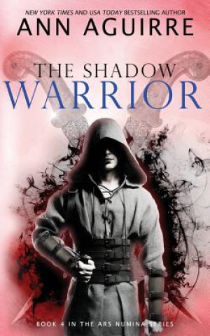 Kniha The Shadow Warrior Ann Aguirre