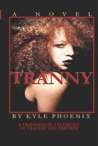 Kniha Tranny: A Transsexual Tale Kyle Phoenix