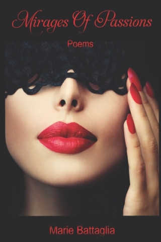 Buch Mirages of Passions: Poetry Marie Battaglia