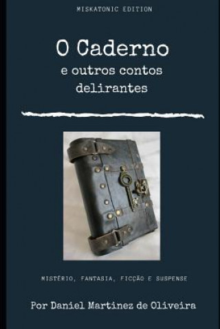 Könyv O caderno e outros contos delirantes Daniel Martinez de Oliveira