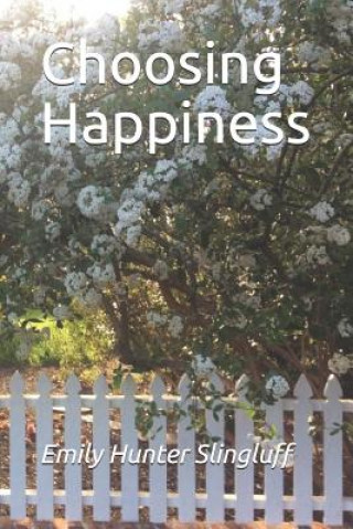 Book Choosing Happiness Emily Hunter Slingluff