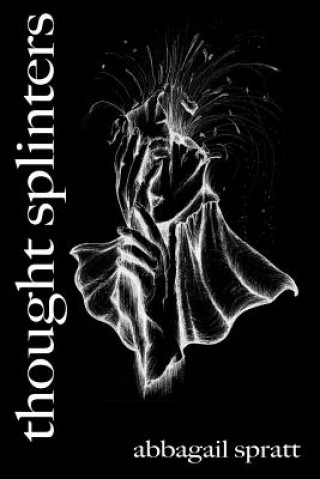 Buch thought splinters Abbagail Spratt