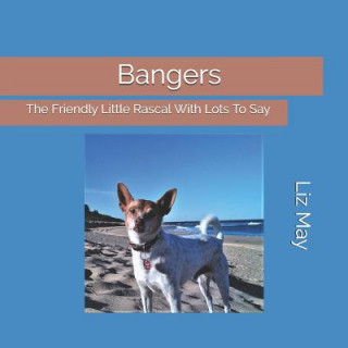 Knjiga Bangers: The Friendly Little Rascal With Lots To Say Liz May