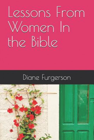 Knjiga Lessons From Women In the Bible Diane S Furgerson