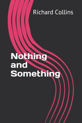Knjiga Nothing and Something Richard Collins