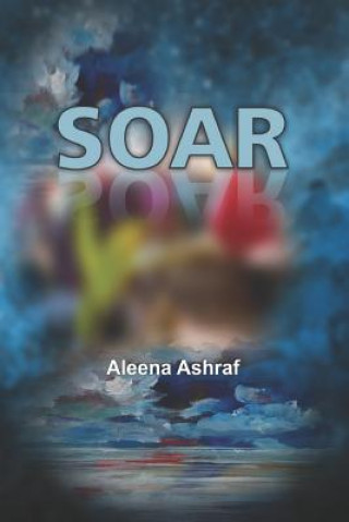 Knjiga Soar Aleena Ashraf