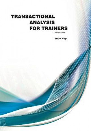 Kniha Transactional Analysis For Trainers Julie Hay