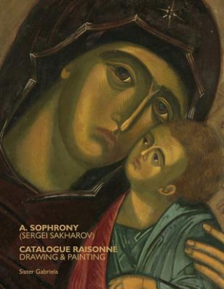 Книга A. Sophrony (Sergei Sakharov) Catalogue Raisonné: Drawings and Paintings Sister Gabriela