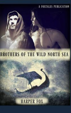 Książka Brothers of the Wild North Sea Harper Fox